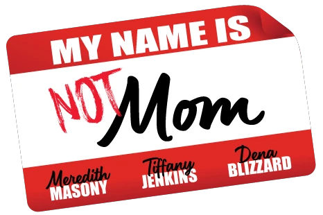 mynameisnotmom.com